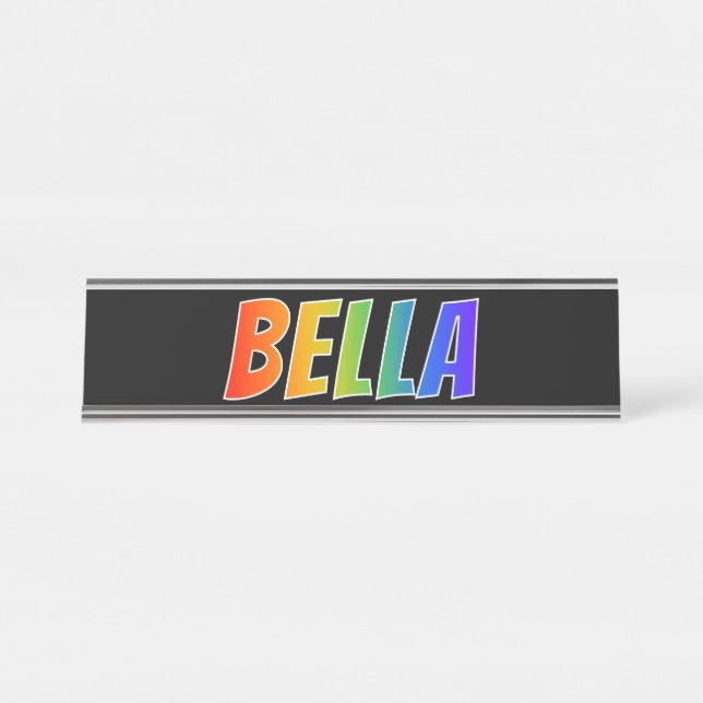 Placa De Mesa Nome próprio "BELLA": Corante Arco-Íris Divertido (Frente)
