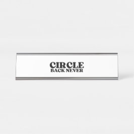 Placa De Mesa O Marcador de Status | Circle Back Never Executivo