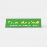 Simples: "Por favor, sente-se!"