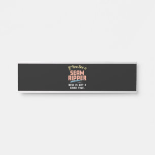 Placa De Porta Se Você Vê Um Estripador De Costura Agora Não 