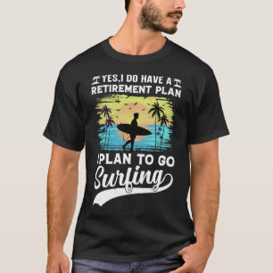 Plano de aposentadoria surfando T-shirt
