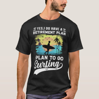 Plano de aposentadoria surfando T-shirt
