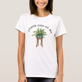 Planta Um Na Minha Camisa T