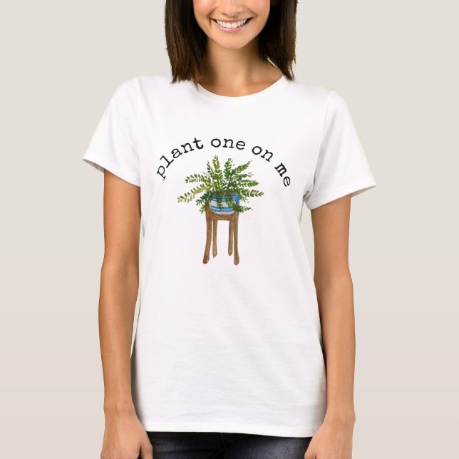 Planta Um Na Minha Camisa T (Frente)
