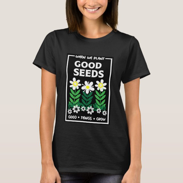 Plantar Boas Sementes T-Shirt (Frente)