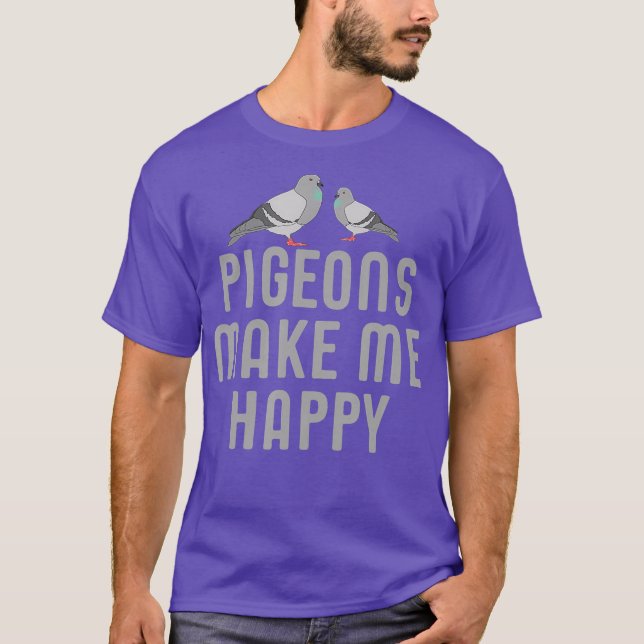 Pombos Me Fazem Feliz Camisa De Presente (Frente)
