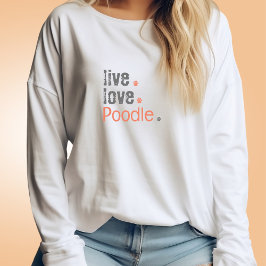 Poodle Mamãe Vive Amor Com T-Shirt De Longa Folha