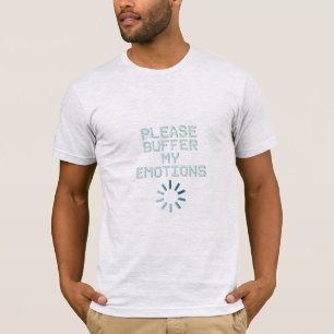 Por Favor, Buffer Minhas Emoções Cite Uma T-shirt 