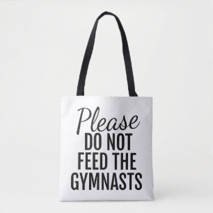 Por Favor, Não Alimente O Saco De Tote De Gymnasts