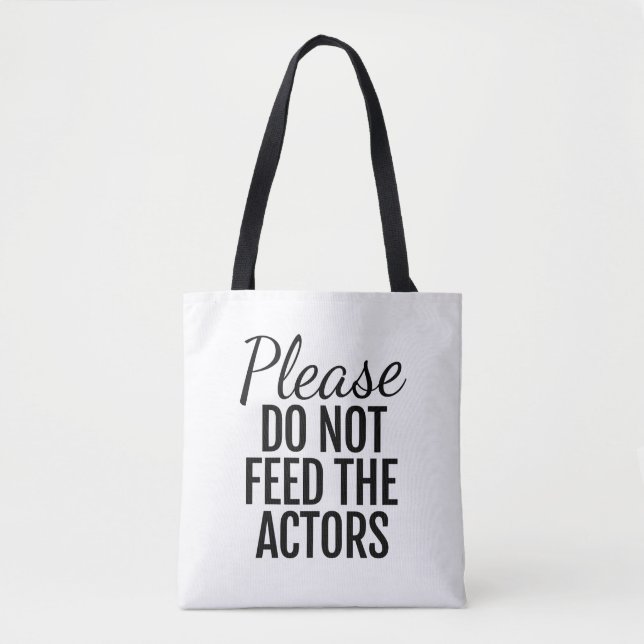 Por Favor, Não Alimente Os Atores Tote Bag (Frente)