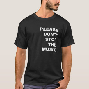 Por favor, não pare a Camisa de Música