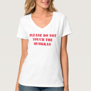POR FAVOR, NÃO TOQUE NEM ALIMENTE A t-shirt QUOKA