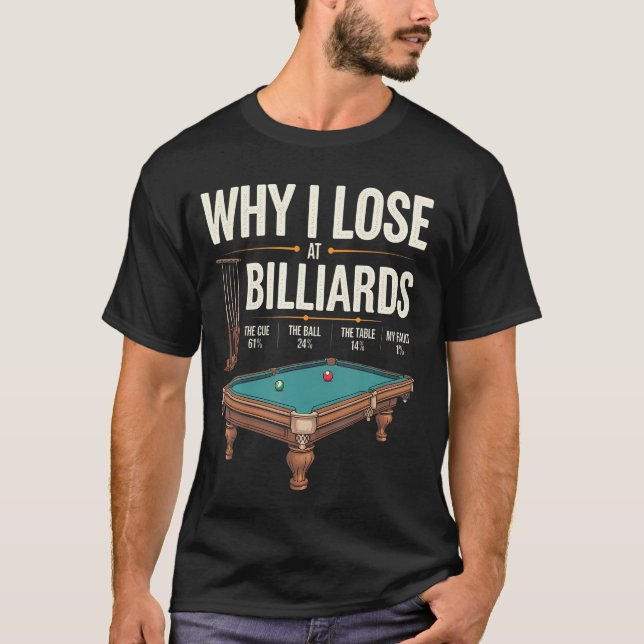 Por que eu perco no bilhar Camiseta engraçada para (Frente)