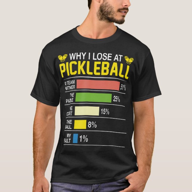 Por que eu perco no Pickleball Camiseta engraçada  (Frente)