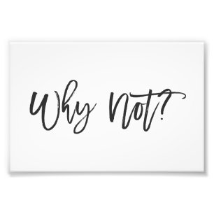 Por que não? Impressão inspirador da foto da