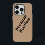 Porque Café<br><div class="desc">Porque café. Se a cafeína é o que nos leva e nos torna sociais,  então essa é a única explicação que as pessoas precisam. Engraçado meme na Internet (com hashtag nas redes sociais) para o prazer de você e de seus amigos java.</div>