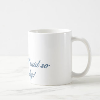 Porque eu disse assim a caneca de café
