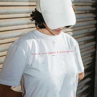 "Porque eu existo" T-shirt