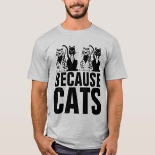 PORQUE GATOS Camisetas engraçadas de gato