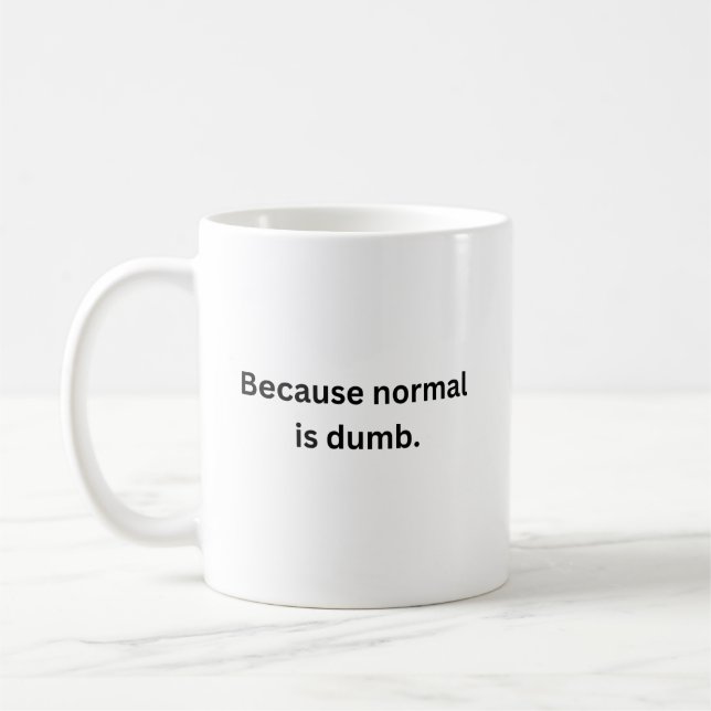 Porque Normal é uma caneca idiota (Esquerda)