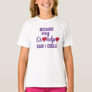 "Porque o meu avô disse que podia" T-Shirt