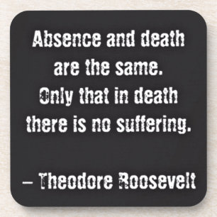 Porta-copo Citação de Teddy Roosevelt - Ausência e Morte