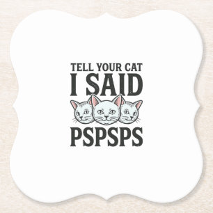 Porta-copo De Papel Diga ao seu gato que eu disse Pspsps Gato engraçad