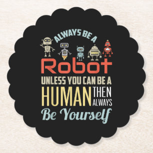 Porta-copo De Papel Engraçado Sempre Ser Um Robô A Não Ser Que Você Se
