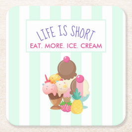 Porta-copo De Papel Quadrado A vida é curta comer mais Sorvete