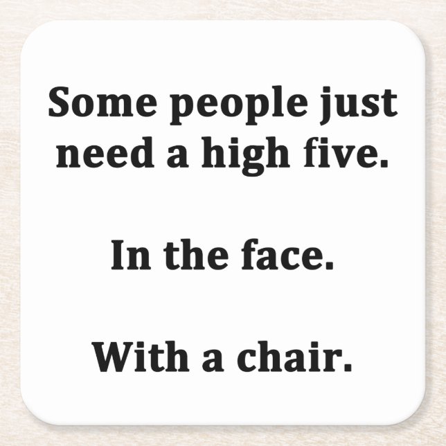 Porta-copo De Papel Quadrado Algumas Pessoas precisam de cinco (Frente)