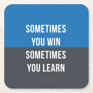 Porta-copo De Papel Quadrado Às vezes você ganha, às vezes você aprende a p