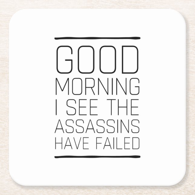 Porta-copo De Papel Quadrado Bom dia, vejo que os assassinos falharam (Frente)