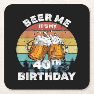 Porta-copo De Papel Quadrado Cerveja pra mim, é meu aniversário de 40 anos