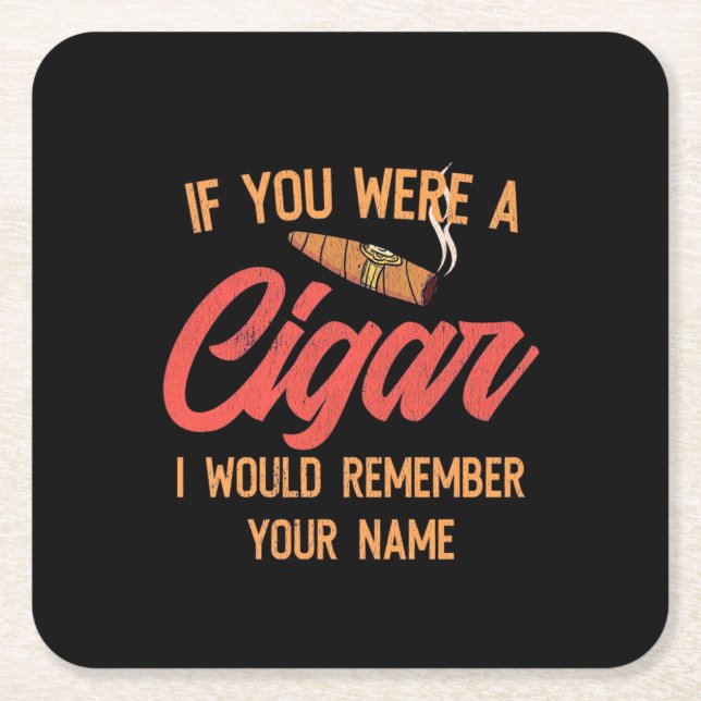 Porta-copo De Papel Quadrado Cigar Lover | If You Were A Cigar (Frente)