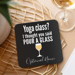 Porta-copo De Papel Quadrado Engraçada Citação de Vinho - Classe de Yoga? Puxe<br><div class="desc">Classe Yoga - Eu pensei que você disse para derramar um copo - Um humor bebendo que você pode passar para seus namoradas amorosos de vinho. Faça-os rir com este presente humorístico ou elefante branco. Eu tentei correr,  mas continuei derramando meu vinho.</div>