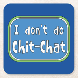 Porta-copo De Papel Quadrado Eu não faço chit-chat