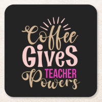 Gifts Teacher | Coffee Gives Teacher Powers