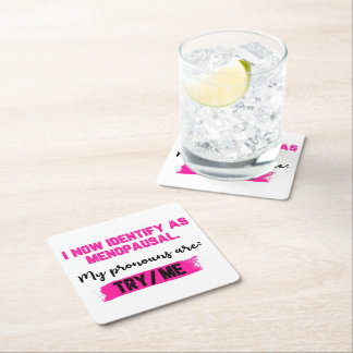 Porta-copo De Papel Quadrado I Now Identify As Menopausal. My Pronouns: Try/Me