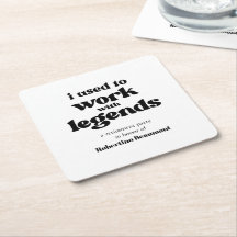 I Used To Work With Legends Funny Retirement