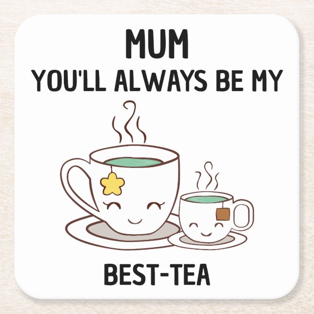Porta-copo De Papel Quadrado Mãe, Você Sempre Será Meu Melhor Chá (Frente)
