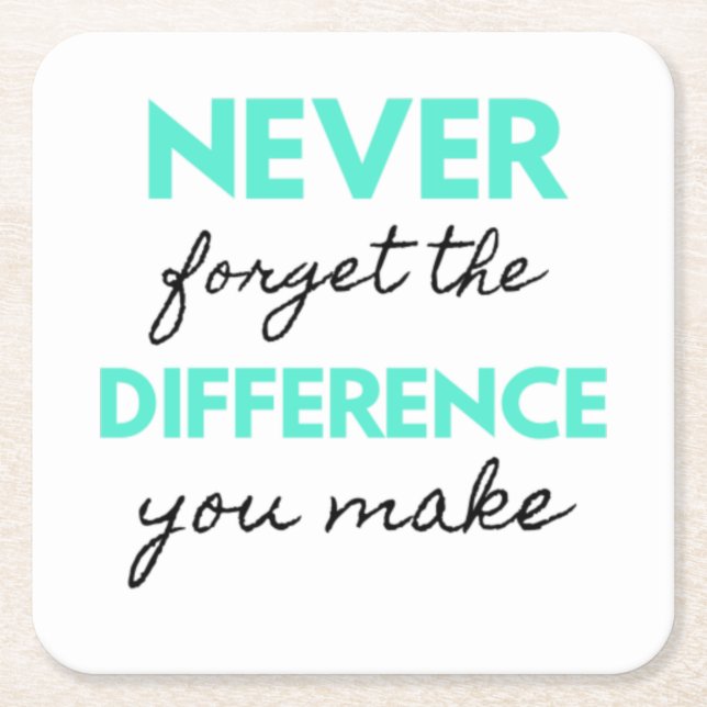 Porta-copo De Papel Quadrado Never Forget The Difference You Make 2 (Frente)