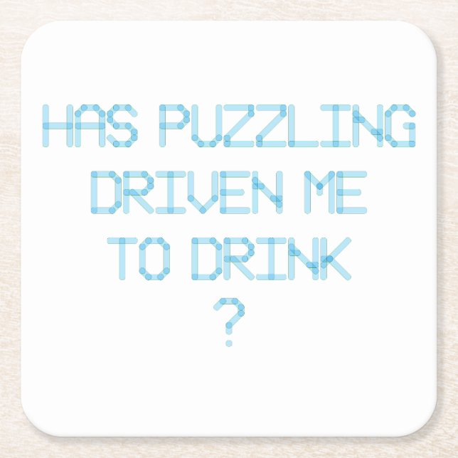 PORTA-COPO DE PAPEL QUADRADO O PUZZLING ME CONDUZIU A BEBER? (Frente)