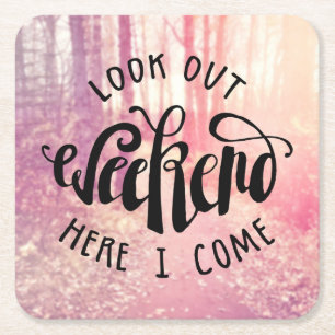 Porta-copo De Papel Quadrado Olhe para fora o fim de semana aqui que eu venho 2