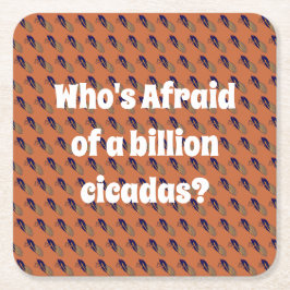 Porta-copo De Papel Quadrado Quem tem medo de um bilhão de Cicadas?