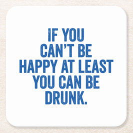 Porta-copo De Papel Quadrado Se você não pode estar feliz pelo menos você pode