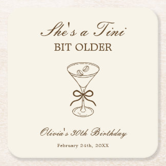 Porta-copo De Papel Quadrado She's A Tini Bit Older Coffee Martini Birthday