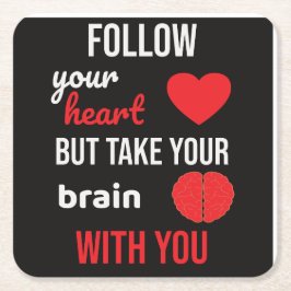 Porta-copo De Papel Quadrado Siga seu coração, mas leve seu cérebro com você