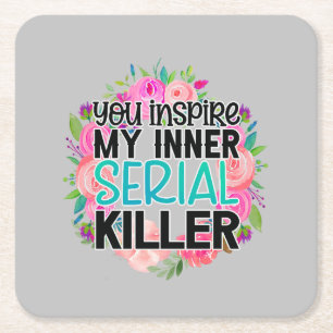 Porta-copo De Papel Quadrado Você inspira o meu serial killer interno