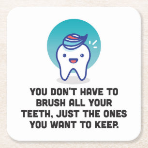 Porta-copo De Papel Quadrado Você não tem que escovar todos seus dentes
