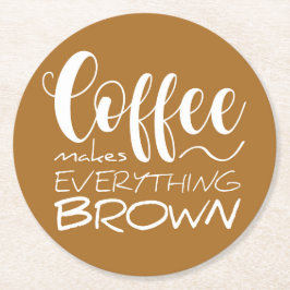 Porta-copo De Papel Redondo Café torna tudo marrom.